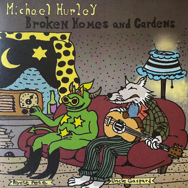 Michael Hurley - Broken Homes And Gardens