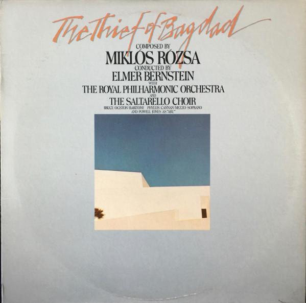 Miklós Rózsa, Elmer Bernstein, The Royal Philharmonic Orchestra, The Saltarello Choir - The Thief Of Bagdad