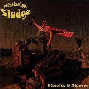 Mississippi Sludge - Biscuits & Slavery