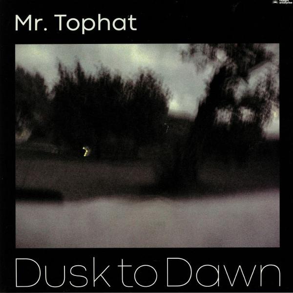 Mr. Tophat - Dusk To Dawn Part III