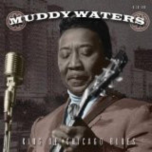 Muddy Waters - King Of Chicago Blues