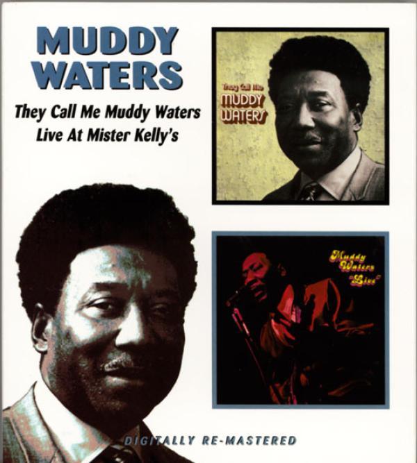 Muddy Waters - They Call Me Muddy Waters / Live At Mr. Kelly's
