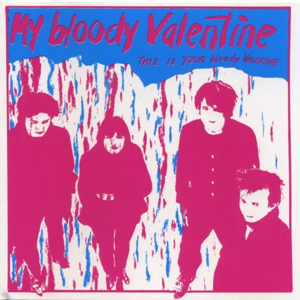 My Bloody Valentine - This Is Your Bloody Valentine