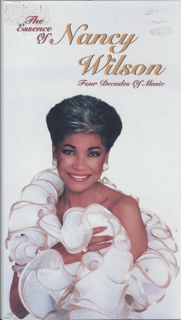 Nancy Wilson - The Essence Of Nancy Wilson: Four Decades Of Music
