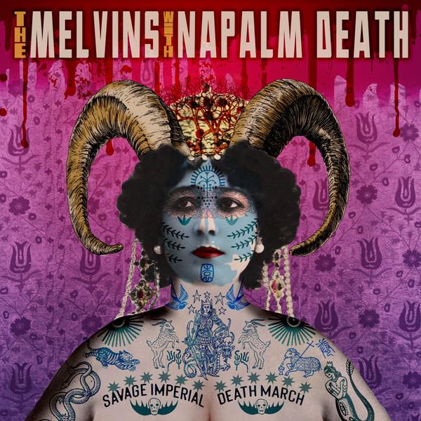Napalm Death, Melvins - Savage Imperial Death March