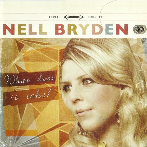 Nell Bryden - What Does It Take