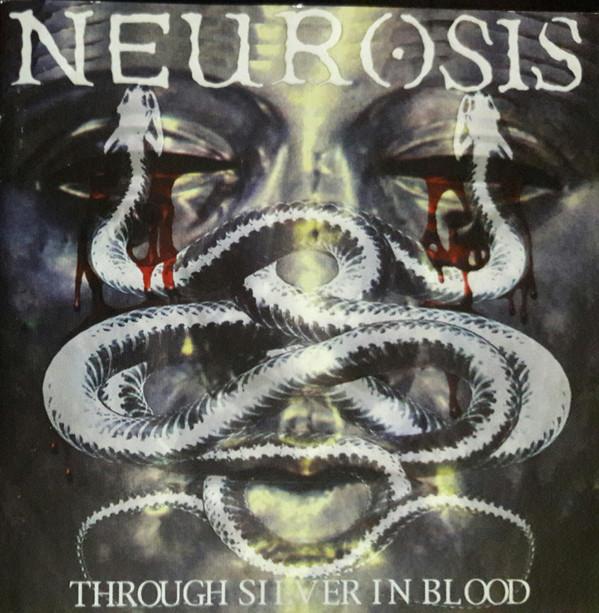 Neurosis - Through Silver In Blood