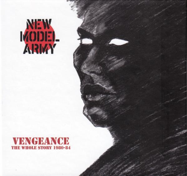 New Model Army - Vengeance (The Whole Story 1980-84)
