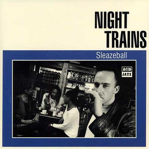 Night Trains - Sleazeball