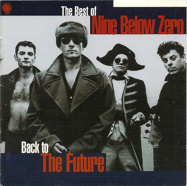 Nine Below Zero - Back To The Future (The Best Of Nine Below Zero)