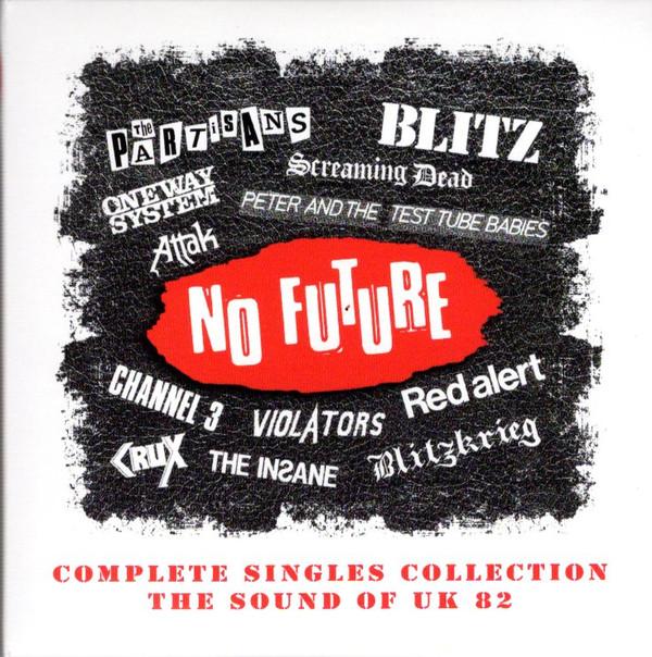  - No Future: Complete Singles Collection (The Sound Of UK 82)