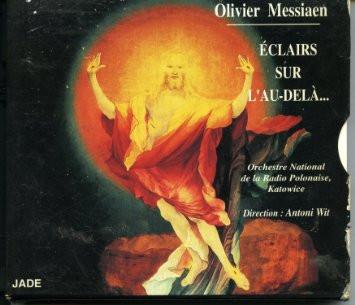 Olivier Messiaen, Antoni Wit, Wielka Orkiestra Symfoniczna Polskiego Radia W Katowicach - Éclairs Sur L'Au-Delà