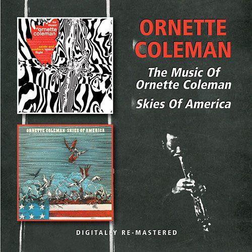 Ornette Coleman - The Music Of Ornette Coleman & Skies Of America