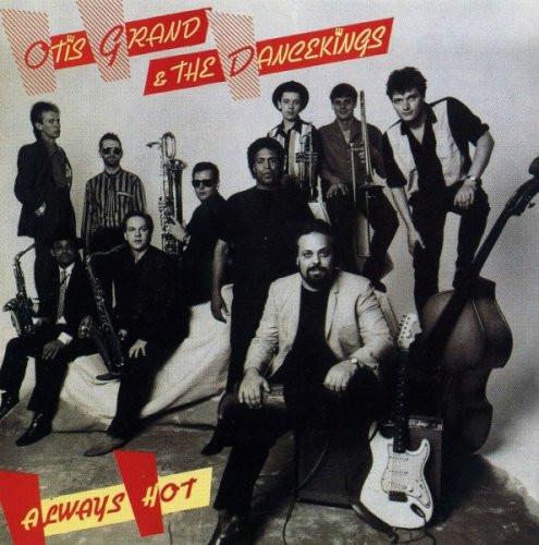 Otis Grand, The Dancekings - Always Hot