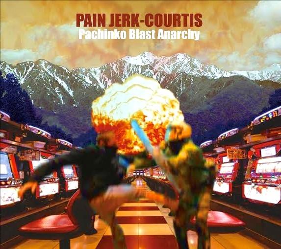 Pain Jerk, Anla Courtis - Pachinko Blast Anarchy