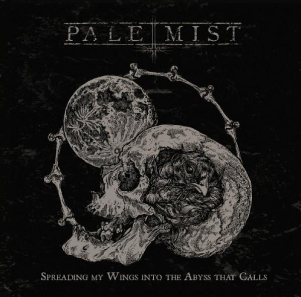 Pale Mist - Spreading My Wings Into The Abyss That Calls