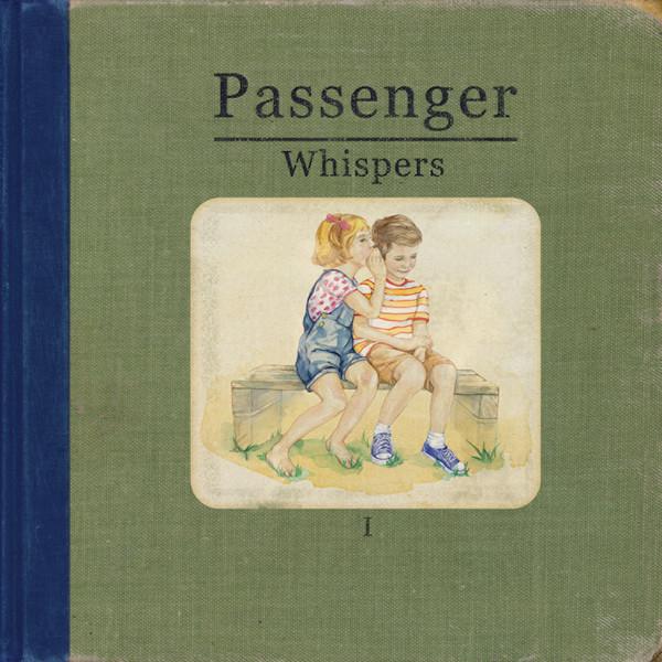 Passenger  - Whispers I