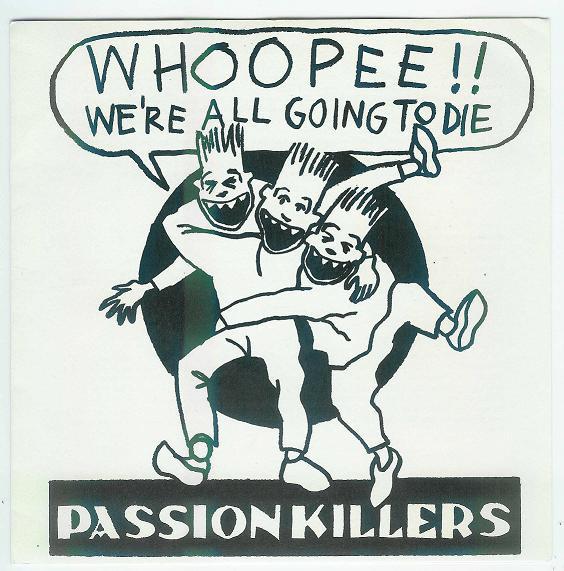Passion Killers - Whoopee !! We're All Going To Die