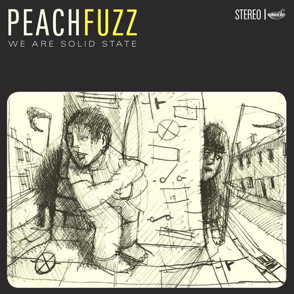 Peachfuzz (5) - We Are Solid State