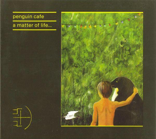 Penguin Cafe - A Matter Of Life...