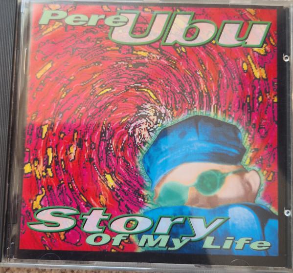 Pere Ubu - Story Of My Life