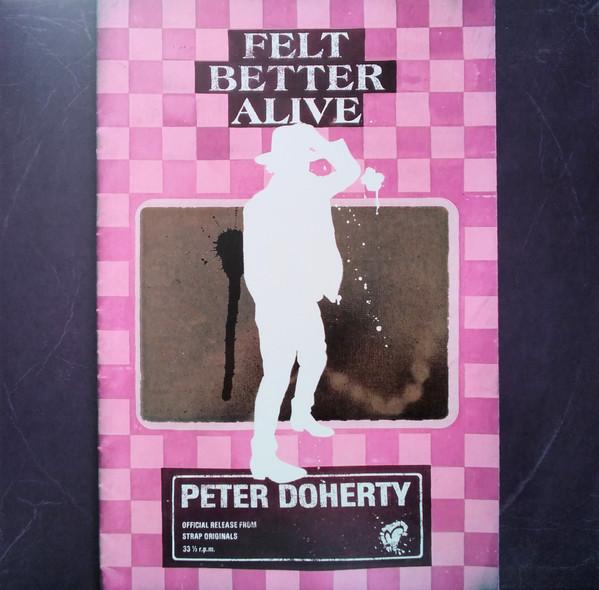 Pete Doherty - Felt Better Alive