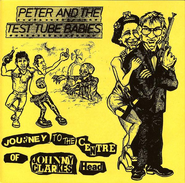 Peter And The Test Tube Babies - Journey To The Centre Of Johnny Clarkes Head