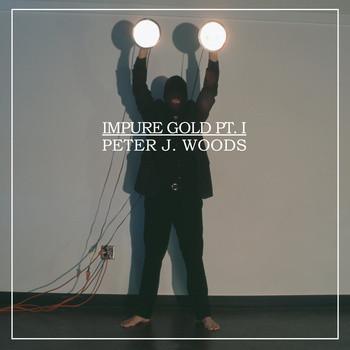 Peter J. Woods - Impure Gold Pt. I