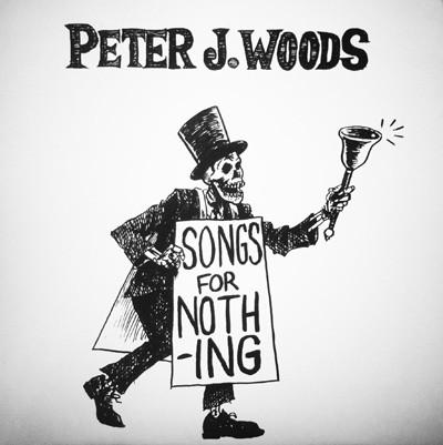 Peter J. Woods - Songs For Nothing