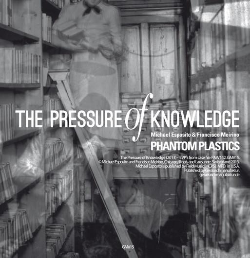 Phantom Plastics, Francisco Meirino, Michael Esposito - The Pressure Of Knowledge
