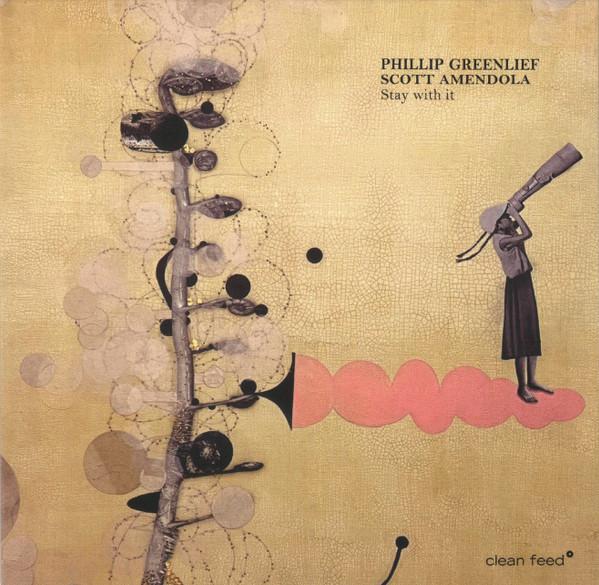 Phillip Greenlief, Scott Amendola - Stay With It