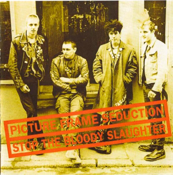 Picture Frame Seduction - Stop The Bloody Slaughter