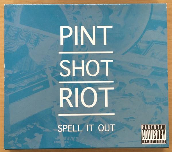 Pint Shot Riot - Spell It Out