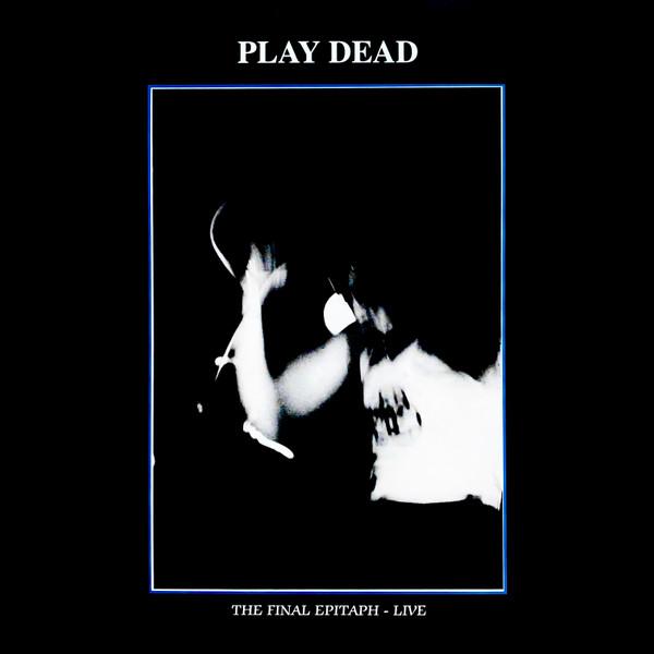 Play Dead (2) - The Final Epitaph - Live