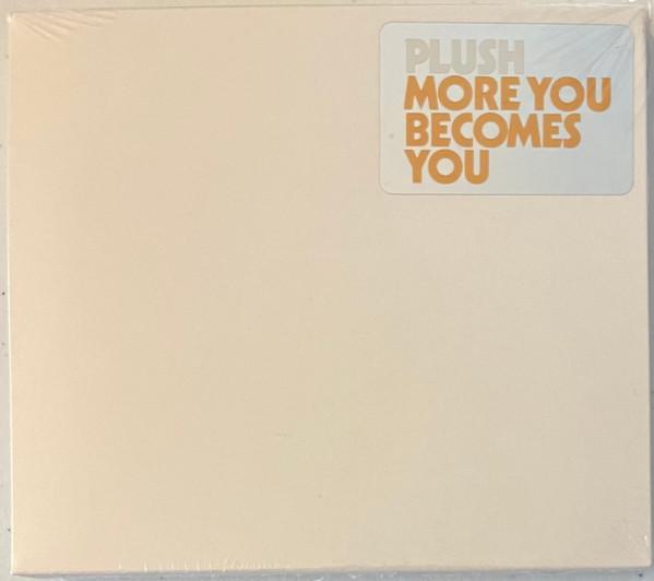 Plush (2) - More You Becomes You