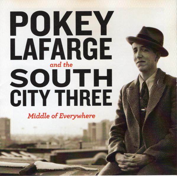 Pokey LaFarge, The South City Three - Middle Of Everywhere