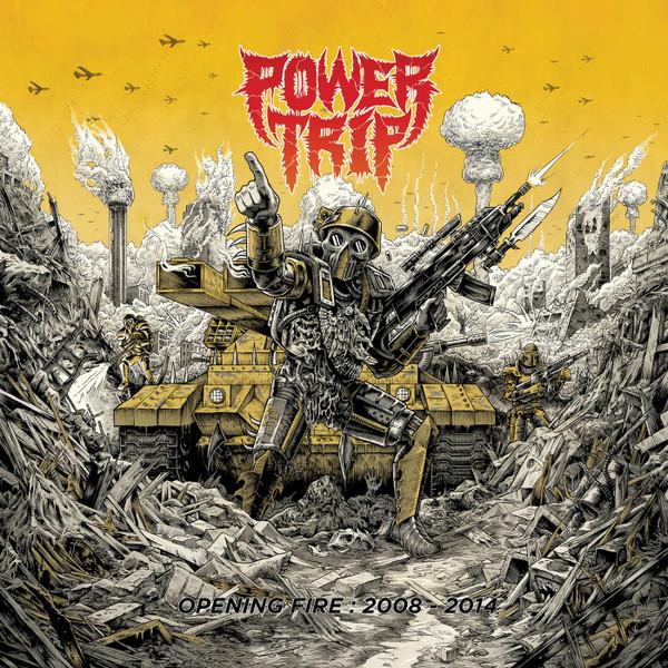 Power Trip (3) -  Opening Fire: 2008-2014