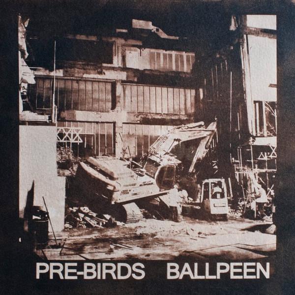 Pre-Birds, Ballpeen (2) - Pre-Birds / Ballpeen