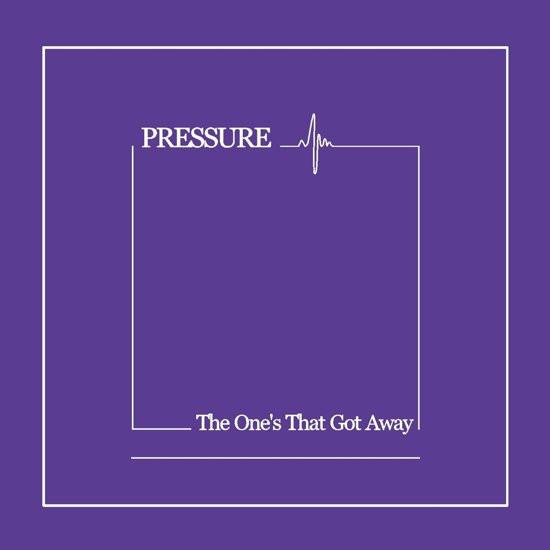 Pressure (6) - The One's That Got Away