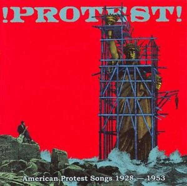  - Protest! (American Protest Songs 1928-1953)