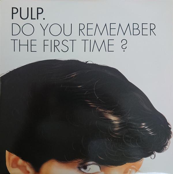 Pulp - Do You Remember The First Time?
