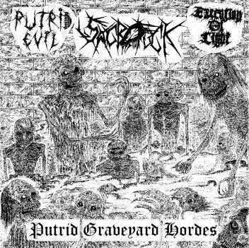 Putrid Evil, Sacrofuck, Execution Of Light - Putrid Graveyard Hordes