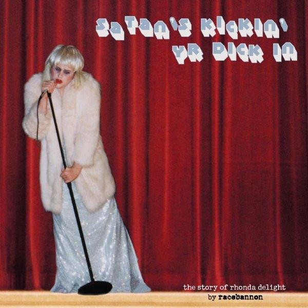 Racebannon - Satan's Kickin' Yr Dick In - The Story Of Rhonda Delight