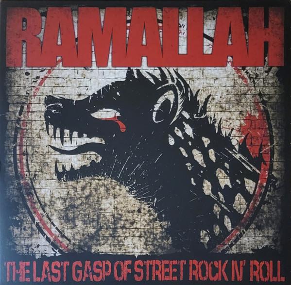 Ramallah - The Last Gasp of Street Rock n Roll