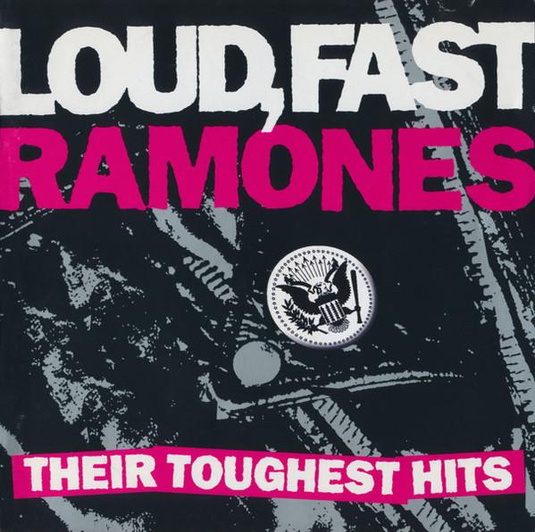 Ramones - Loud, Fast Ramones: Their Toughest Hits