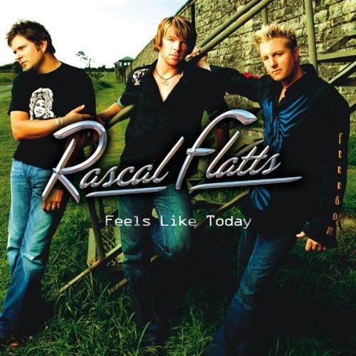 Rascal Flatts - Feels Like Today
