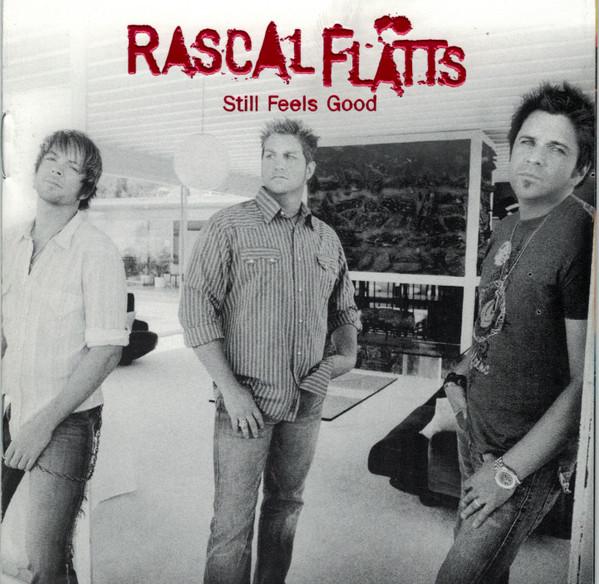 Rascal Flatts - Still Feels Good