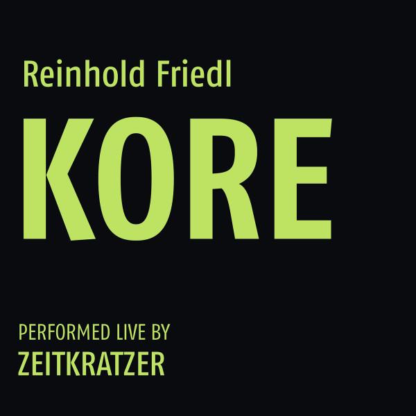 Reinhold Friedl, Zeitkratzer - KORE