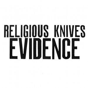 Religious Knives - Evidence (Volume 1: 01/11/2008, 3/19/2008, 7/19/2008, 9/10/2008)