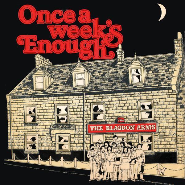 Residents Of The Blagdon Arms Folk Club - Once A Week's Enough